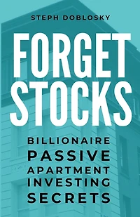 Forget Stocks: Billionaire Passive Apartment Investing Secrets