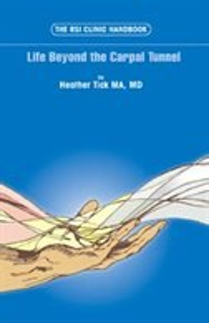 The RSI Clinic Handbook: Life Beyond the Carpal Tunnel