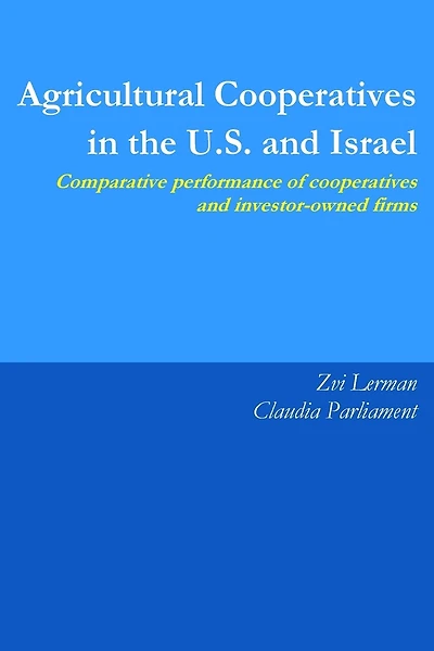 Agricultural Cooperatives in the U.S. and Israel: Comparative Performance of Cooperatives and Investor Owned Firms