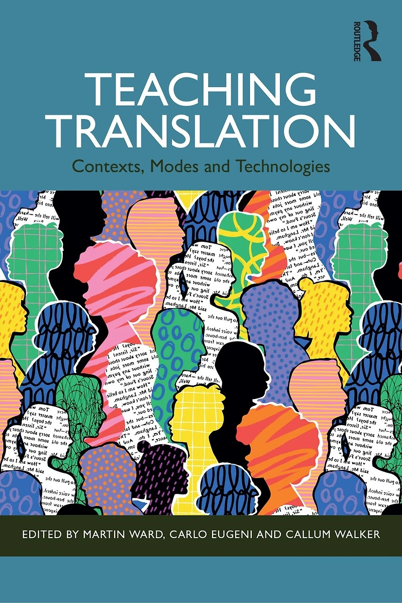 Teaching Translation: Contexts, Modes and Technologies