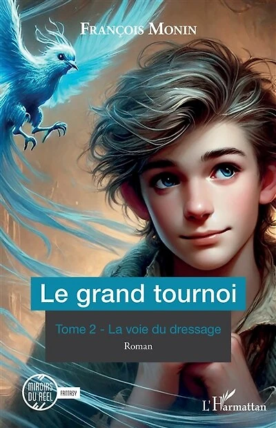 Le grand tournoi: Tome 2 - La voie du dressage
