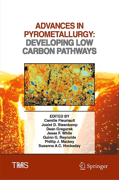 Advances Pyrometallurgy: Developing Low Carbon Pathways