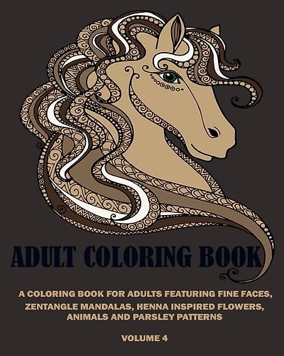 Adams Adult Coloring Book: : A Coloring Book For Adult Featuring Fine Faces, Zentangle Mandalas, Henna Inspired Flowers, Animals and Parsley Patterns (Volume 4)