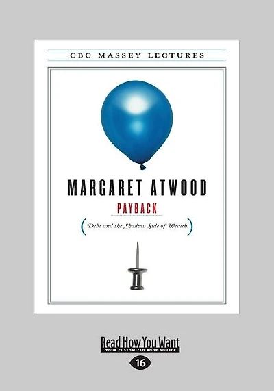 Payback: Debt And The Shadow Side Of Wealth (large Print 16pt)