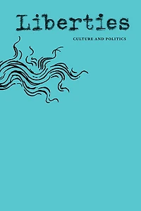 Liberties Journal of Culture & Politics: Fall 2026