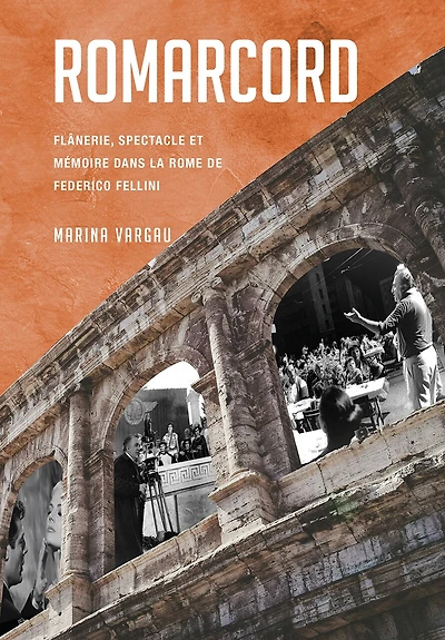 Romarcord: Flânerie, Spectacle Et Mémoire Dans La Rome De Federico Fellini