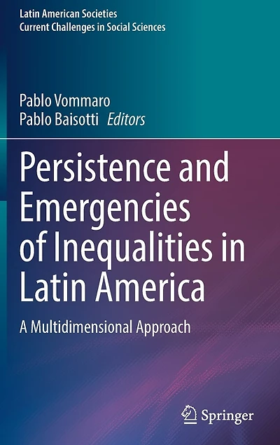 Persistence and Emergencies of Inequalities Latin America: A Multidimensional Approach