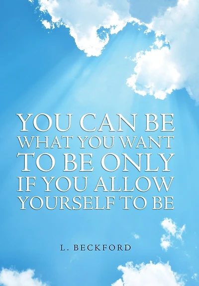 You Can Be What Want To Only If Allow Yourself