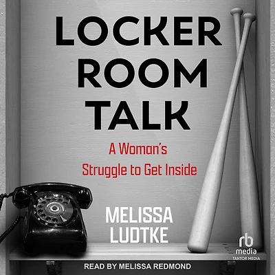 Locker Room Talk: A Woman’s Struggle to Get Inside