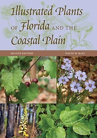 Illustrated Plants of Florida and the Coastal Plain, Second Edition