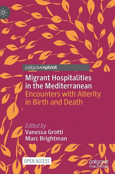 Migrant Hospitalities in the Mediterranean: Encounters with Alterity in Birth and Death