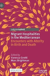 Migrant Hospitalities in the Mediterranean: Encounters with Alterity in Birth and Death