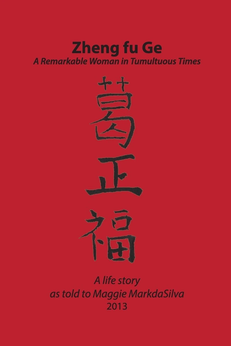 Zheng fu Ge: a Remarkable Woman Tumultuous Times, Life Story