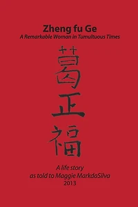 Zheng fu Ge: a Remarkable Woman Tumultuous Times, Life Story