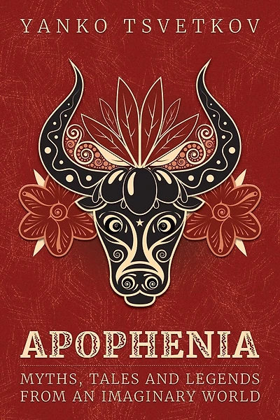 Apophenia: Myths, Tales and Legends from an Imaginary World