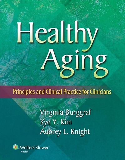 Healthy Aging: Principles And Clinical Practice For Clinicians