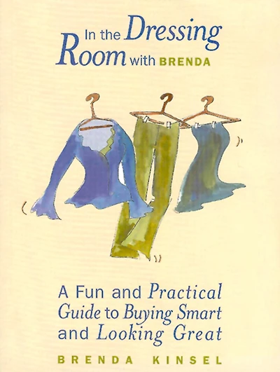 In The Dressing Room with Brenda: A Fun and Practical Guide to Buying Smart and Looking Great
