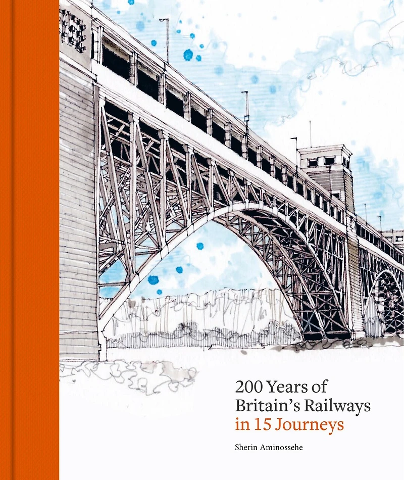200 Years of Britain's Railways 14 Journeys