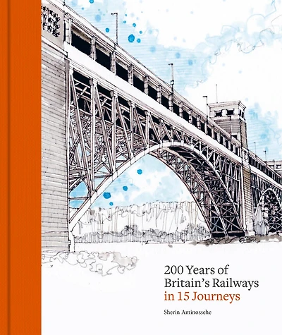 200 Years of Britain's Railways 14 Journeys