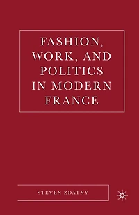 Fashion, Work, and Politics Modern France