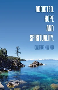 Addicted, Hope and Spirituality.