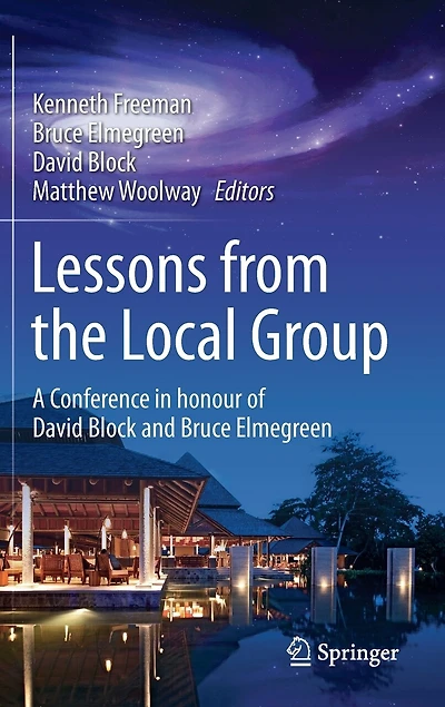 Lessons from the Local Group: A Conference Honour of David Block and Bruce Elmegreen
