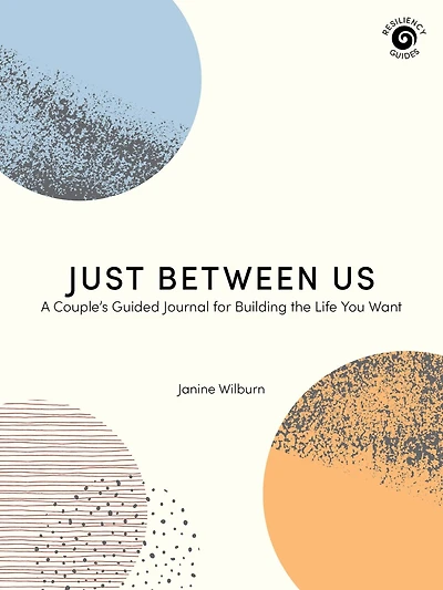 Just Between Us: A Couple's Guided Journal For Building The Life You Want