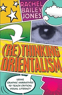 (Re)thinking Orientalism: Using Graphic Narratives to Teach Critical Visual Literacy