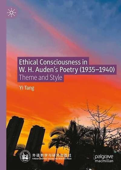 Ethical Consciousness in W. H. Auden's Poetry (1935-1940): Theme and Style
