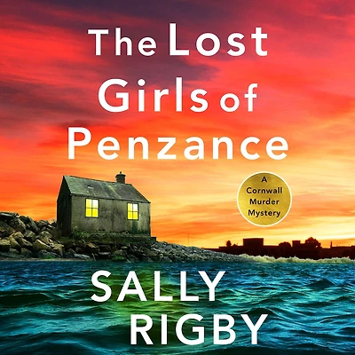 The Lost Girls of Penzance: A totally gripping and unputdownable crime thriller