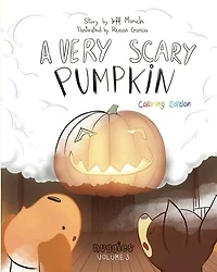 A Very Scary Pumpkin: Coloring Edition