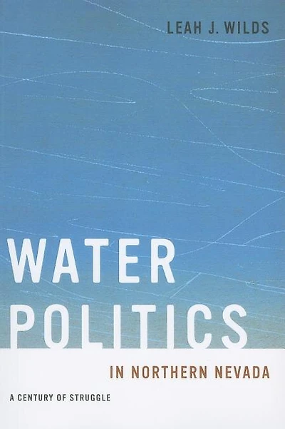 Water Politics in Northern Nevada: A Century of Struggle