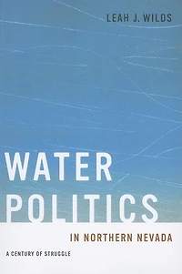 Water Politics in Northern Nevada: A Century of Struggle