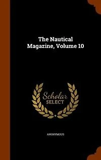 The Nautical Magazine, Volume 10