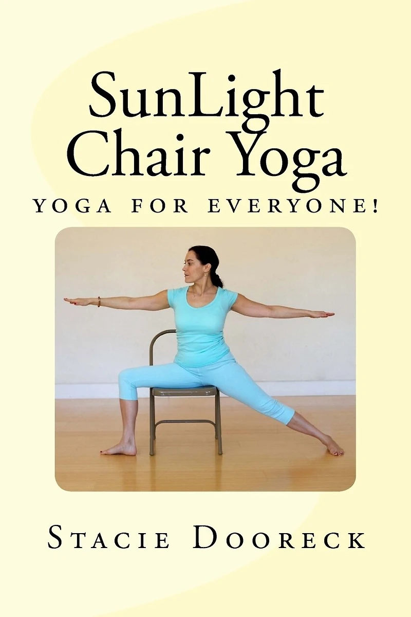 SunLight Chair Yoga (Black and White Edition): Yoga for Everyone!