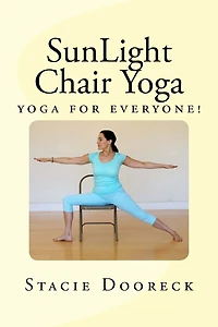 SunLight Chair Yoga (Black and White Edition): Yoga for Everyone!