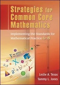 Strategies for Common Core Mathematics: Implementing the Standards Mathematical Practice, 6-8