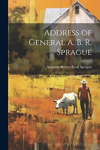 Address of General A. B. R. Sprague