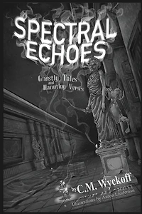 Spectral Echoes: Ghostly Tales and Haunting Verses
