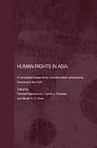 Human Rights Asia: A Comparative Legal Study of Twelve Asian Jurisdictions, France and the USA