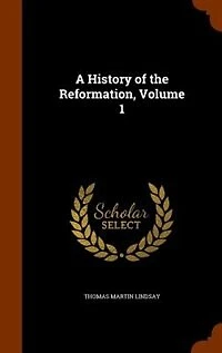 A History of the Reformation
