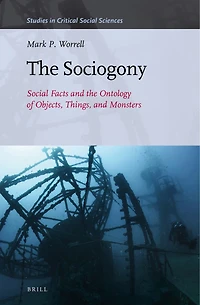 The Sociogony: Social Facts and the Ontology of Objects, Things, and Monsters