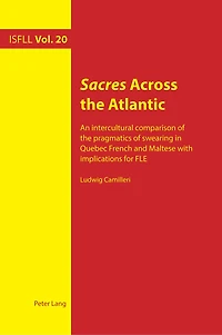 Sacres Across the Atlantic: An intercultural comparison of pragmatics swearing Quebec French and Maltese with implications for FLE