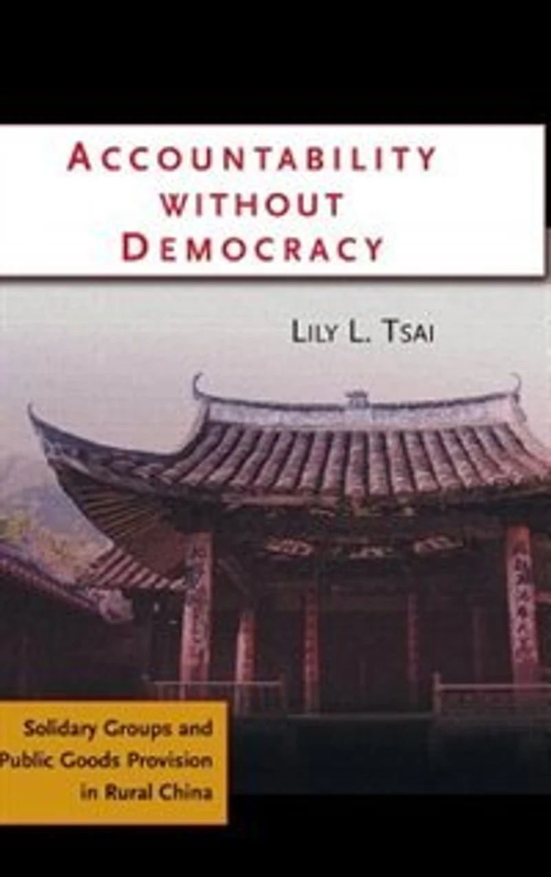 Accountability without Democracy: Solidary Groups and Public Goods Provision Rural China