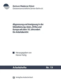 Abgrenzung und Aneignung in der Globalisierung: Asien, Afrika und Europa seit dem 18. Jahrhundert ; ein Arbeitsbericht