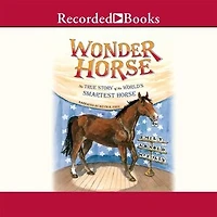 Wonder Horse: The True Story of the World’s Smartest Horse
