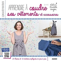 Apprendre à coudre ses vêtements et accessoires: 18 leçons 12 modèles en pas + 5 vidéos