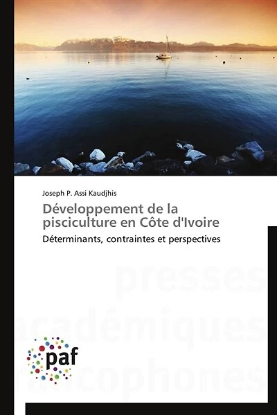 Développement de la pisciculture en Côte d'Ivoire: Déterminants, contraintes et perspectives
