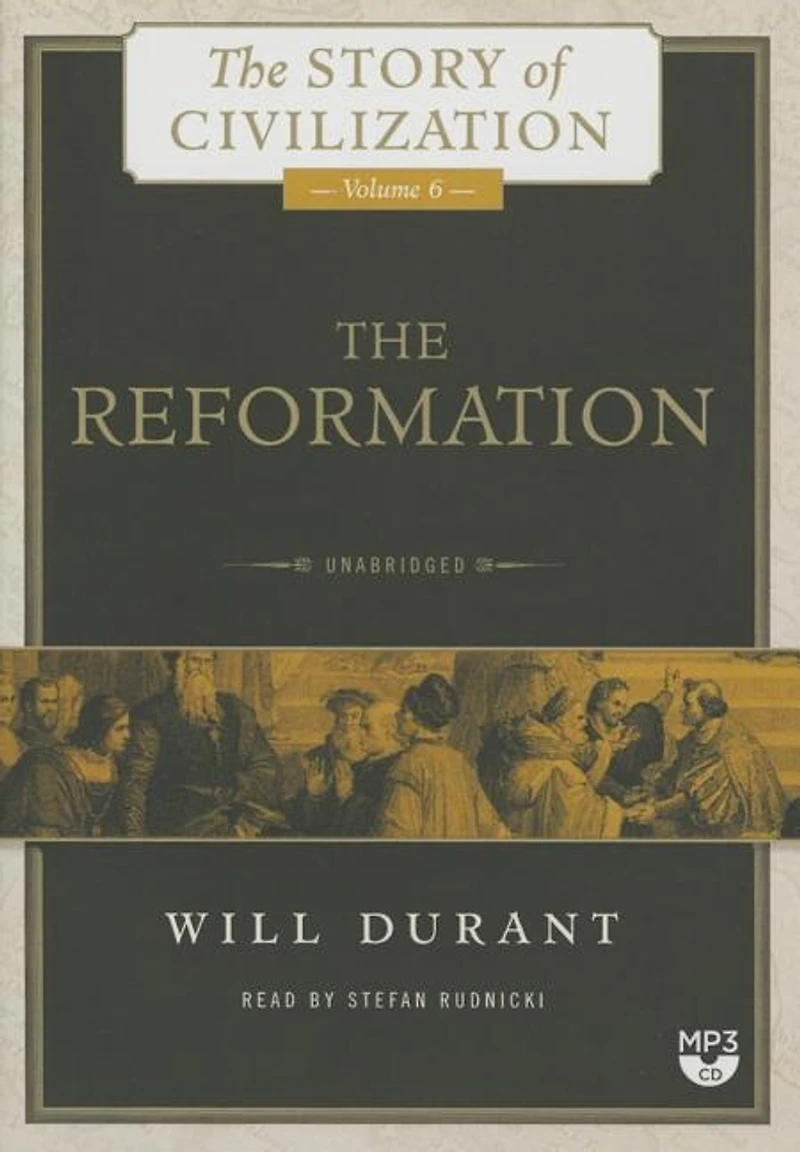 The Reformation: A History of European Civilization from Wycliffe to Calvin, 1300–1564