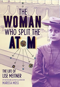 The Woman Who Split Atom: Life of Lise Meitner